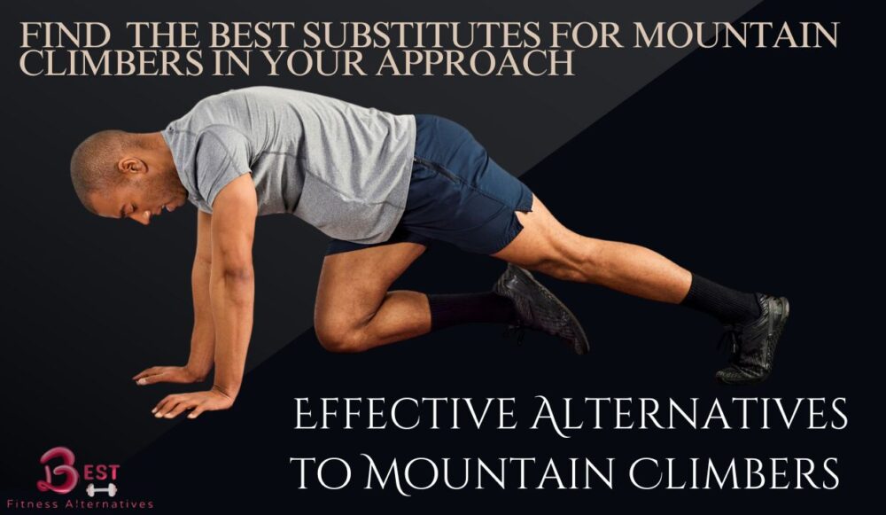 Alternatives to Mountain Climbers