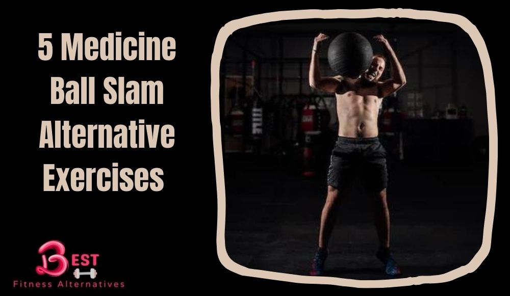 medicine ball slam alternative