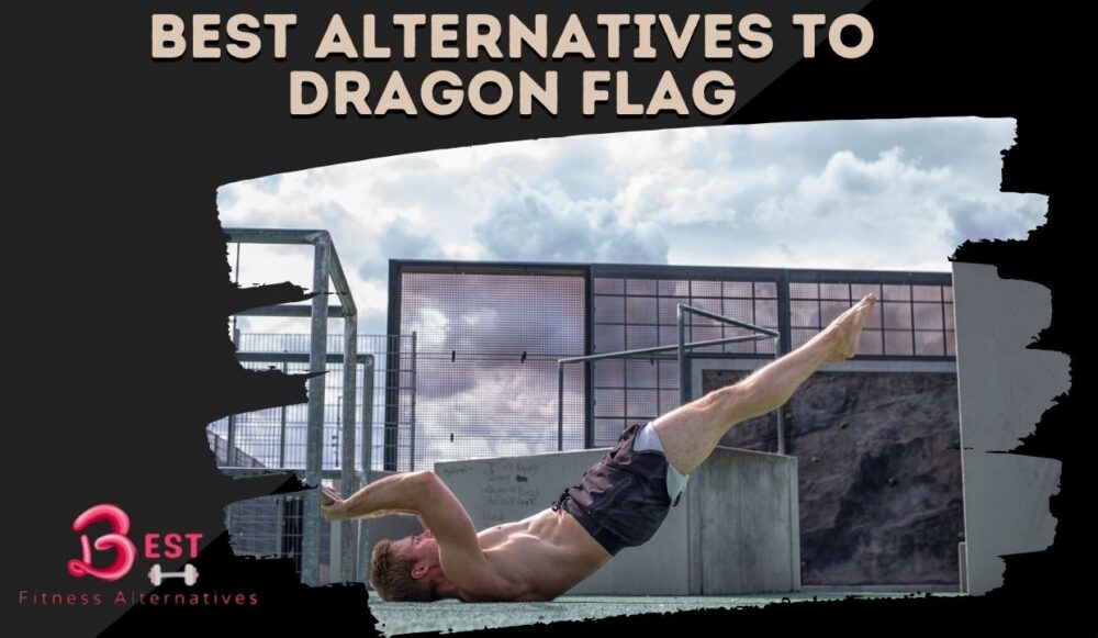 alternatives to dragon flag